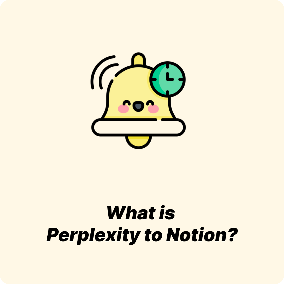 What is Perplexity to Notion?